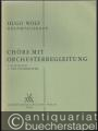Chöre mit Orchesterbegleitung: 2. Elfenlied. 3. Der Feuerreiter (= Hugo Wolf. Sämtliche Werke. Kritische Gesamtausgabe, Band 11/2, 3) [Partitur].
