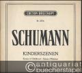 Kinderszenen op. 15 / Scenes of Childhood / Scenes d'Enfants (= Clara-Schumann-Ausgabe. Edition Breitkopf, Nr. 2674).