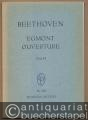 Ouverture zum Trauerspiel Egmont von Johann Wolfgang v. Goethe Opus 84 (= Edition Peters, Nr. 608). Studienpartitur.