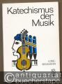 Katechismus der Musik. Als Neubearbeitung und Erweiterung des gleichnamigen Werkes von J. C. Lobe.