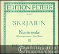 Ausgewählte Klavierwerke, Band III. Preludes, Poemes und andere Stücke op. 13, 16, 38, 45, 46, 48, 49, 51, 52, 57, 58, 59, 61, 63, 67, 69, 71 (= Edition Peters, Nr. 9077c).