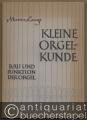 Kleine Orgelkunde. Bau und Funktion der Orgel.