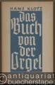 Das Buch von der Orgel. Über Wesen und Aufbau des Orgelwerkes, Orgelpflege und Orgelspiel.