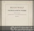 Sieben Lieder nach Gedichten von Robert Reinick (= Hugo Wolf. Nachgelassene Werke. Erste Folge: Lieder mit Klavierbegleitung, Heft 4). Für höhere Stimme.