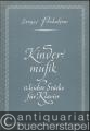 Kindermusik, Op. 65 (1935). 12 leichte Stücke für Klavier (= Edition Peters, Nr. 4720).