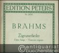 Zigeunerlieder für Sopran, Alt, Tenor, Bass. Opus 112 (= Edition Peters, Nr. 2670b). Tiefere Stimme: Mezzo-Sopran / Bariton.
