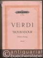Der Troubadour [Il trovatore]. Drama in vier Akten (= Edition Peters, Nr. 1379). Klavierauszug.