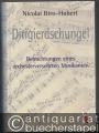 Dirigierdschungel. Betrachtungen eines orchesterversehrten Musikanten.