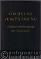 Kirche und Verkündigung. Aufsätze zum Kerygma der Gegenwart.
