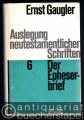 Der Epheserbrief (= Auslegung neutestamentlicher Schriften, Band 6).