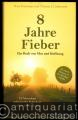8 Jahre Fieber. Ein Buch von Mut und Hoffnung.