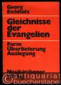 Gleichnisse der Evangelien. Form, Überlieferung, Auslegung.