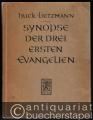 Synopse der drei ersten Evangelien.