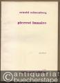 Pierrot lunaire, Op. 21. Für eine Sprechstimme, Klavier, Flöte (auch Piccolo), Klarinette (auch Baßklarinette), Geige (auch Bratsche) und Violoncell (= Universal-Edition Nr. 5336). Partitur.