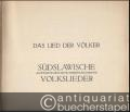 Südslawische (slowenische, kroatische, serbische, bulgarische) Volkslieder (= Das Lied der Völker, Edition Schott 558).