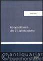 Kompositionen des 21. Jahrhunderts (= Berichte aus der Musikwissenschaft).