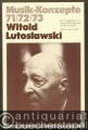Witold Lutoslawski (= Musik-Konzepte, Heft 71/72/73).