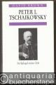 Peter I. Tschaikowsky. Im Spiegel seiner Zeit (= Atlantis-Musikbuch).