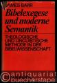 Bibelexegese und moderne Semantik. Theologische und linguistische Methode in der Bibelwissenschaft.
