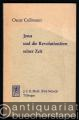 Jesus und die Revolutionären seiner Zeit. Gottesdienst, Gesellschaft, Politik.