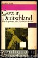 Gott in Deutschland. Eine Reportage über Glaube und Kirche.