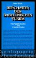 Im Schatten des babylonischen Turms. Nachgezeichnetes und Unterzeichnetes.
