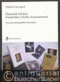Heinrich Schütz: Persönlichkeit, Schaffen, Kompositionsstil. Eine neue Monographie-Konzeption.