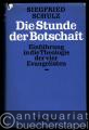 Die Stunde der Botschaft. Einführung in die Theologie der vier Evangelisten.