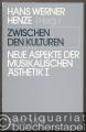 Zwischen den Kulturen. Neue Aspekte der musikalischen Ästhetik I.