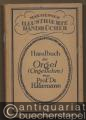 Handbuch der Orgel (Orgellehre) (= Max Hesses illustrierte Handbücher, Bd. 4).