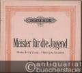 Meister für die Jugend / Masters for the Young / Maitres pour la jeunesse. Beethoven - Schubert (= Edition Peters, Nr. 2726). Violine und Klavier.