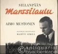 Sillanpään Marssilaulu [Finnisches Marschlied von F. E. Sillanpää. Vertont von Aimo Mustonen].