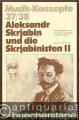 Alexandr Skrjabin und die Skrajabinisten II (= Musik-Konzepte, 37/38).