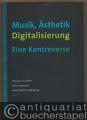 Musik, Ästhetik, Digitalisierung. Eine Kontroverse.