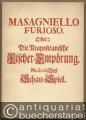 Masaniello oder Die Neapolitianische Fischer-Empörung. Musicalisches Schau-Spiel.