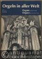 Orgeln in aller Welt / Organs of the World / Orgues du monde entier (= Die blauen Bücher).