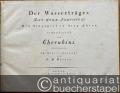 Musik (Bücher/Noten) » Noten/Partituren - Der Wasserträger (Les deux Jounees.). Ein Singspiel in drey Akten in Musik gesetzt von Cherubini. Im Klavierauszuge von G. B. Bierey.