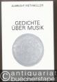 Gedichte über Musik. Quellen ästhetischer Einsicht (= Spektrum der Musik, Band 4).