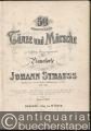 50 auserwählte Tänze und Märsche in leichtem Arrangement für Pianoforte von Johann Strauss. 1. Heft u. 2. Heft [in einem Band].