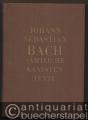 Johann Sebastian Bachs sämtliche Kantatentexte unter Mitbenutzung von Rudolf Wustmanns Ausgabe der Bachschen Kirchenkantatentexte.