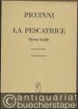 La Pescatrice. Opera buffa in 2 atti.