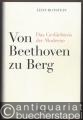 Von Beethoven zu Berg. Das Gedächtnis der Moderne.