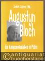 Augustyn Bloch. Ein Komponistenleben in Polen.