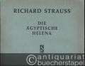 Die ägyptische Helena. Oper in zwei Aufzügen von Hugo von Hofmannsthal. Musik von Richard Strauss, Opus 75. Vollständiger Klavierauszug mit Text.
