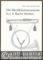 Die Blechblasinstrumente in Johann Sebastian Bachs Werken (= Edition Merseburger 1544).