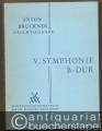 Anton Bruckner. Sämtliche Werke. V. Symphonie B-Dur (Originalfassung) (= Kritische Gesamtausgabe, Band V). Studienpartitur.
