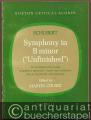 Symphony in B minor (unfinished). An authoritative score. Schubert's sketches. Views and comments. Essays in history and analysis (= Norton critical score).