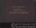 Orgelchoralbuch zu dem evangelischen Gesangbuch für die Provinz Sachsen und Anhalt im Auftrag des Provinzial-Kirchenrates der Provinz Sachsen und des Evangel. Konsistoriums zu Magdeburg.