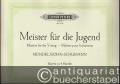 Meister für die Jugend / Masters for the Young / Maitres pour la jeunesse. Mendelssohn - Schumann (= Edition Peters, Nr. 2754). Klavier zu 4 Händen.