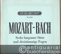 Sechs dreistimmige Fugen von Johann Sebastian und Wilhelm Friedemann Bach, für Violine, Viola und Baß (Violoncell), K.V. 404a. 2. Heft (Nrn. IV-VI) (= Edition Breitkopf, Nr. 5679). Stimmen.